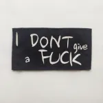 parche de con la frase I Dont Give a Fuck